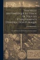 Nouvelle Arithmétique À L'usage De Tous Les Établissements D'instruction Publique