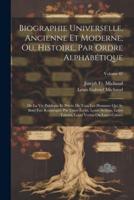 Biographie Universelle, Ancienne Et Moderne; Ou, Histoire, Par Ordre Alphabétique