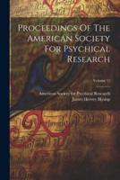 Proceedings Of The American Society For Psychical Research; Volume 12