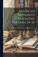 American Esperanto Magazine, Volumes 24-26