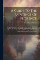 A Guide To The Paintings Of Florence