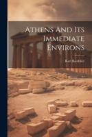 Athens And Its Immediate Environs