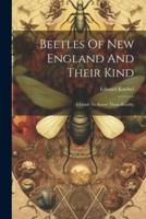 Beetles Of New England And Their Kind