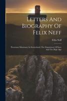 Letters And Biography Of Felix Neff