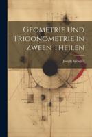 Geometrie Und Trigonometrie in Zween Theilen
