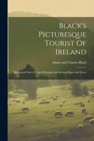 Black's Picturesque Tourist Of Ireland