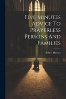 Five Minutes Advice To Prayerless Persons And Families