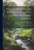 Précis Historique Des Faits Relatifs Au Magnétisme-Animal