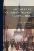 Macmillan's Course Of French Composition