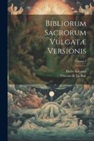 Bibliorum Sacrorum Vulgatæ Versionis; Volume 3