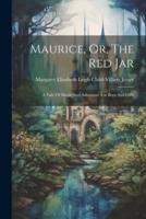 Maurice, Or, The Red Jar