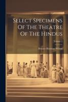 Select Specimens Of The Theatre Of The Hindus; Volume 2