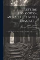 Lettere Teologico-Morali Di Eusebio Eraniste ...
