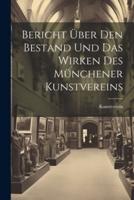 Bericht Über Den Bestand Und Das Wirken Des Münchener Kunstvereins