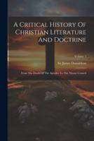 A Critical History Of Christian Literature And Doctrine