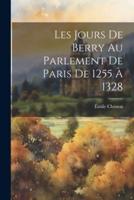 Les Jours De Berry Au Parlement De Paris De 1255 À 1328