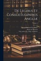 De Legibus Et Consuetudinibus Angliæ; Volume 3