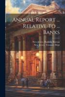 Annual Report ... Relative To ... Banks