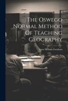 The Oswego Normal Method Of Teaching Geography