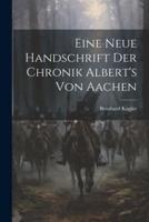 Eine Neue Handschrift Der Chronik Albert's Von Aachen