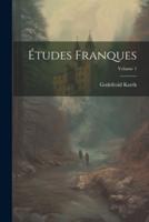 Études Franques; Volume 1