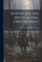 Geschichte Des Mittelalters. Zweiter Band.