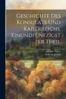 Geschichte Des Konsulats Und Kaiserreichs, Einundfünfzigster Theil