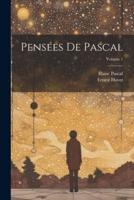 Pensées De Pascal; Volume 1