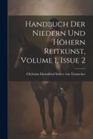 Handbuch Der Niedern Und Höhern Reitkunst, Volume 1, Issue 2