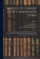 Manuel De Libraire Et De L'amateur De Livres