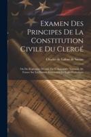 Examen Des Principes De La Constitution Civile Du Clergé