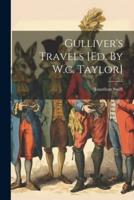 Gulliver's Travels [Ed. By W.c. Taylor]