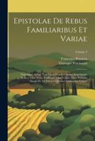 Epistolae De Rebus Familiaribus Et Variae