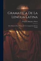 Gramatica De La Lengua Latina