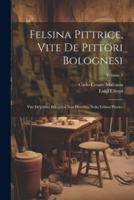 Felsina Pittrice, Vite De Pittori Bolognesi