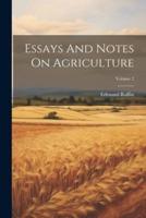Essays And Notes On Agriculture; Volume 2