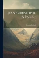 Jean-Christophe À Paris. -; Volume 1