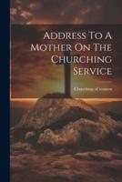 Address To A Mother On The Churching Service