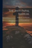 The Anti-Papal Manual