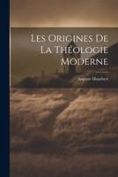 Les Origines De La Théologie Moderne