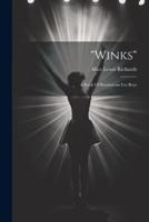 "Winks"; A Book Of Recitations For Boys