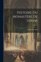 Histoire Du Monastére De Lérins; Volume 1
