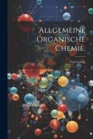 Allgemeine Organische Chemie.