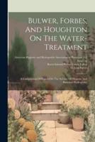 Bulwer, Forbes, And Houghton On The Water-Treatment