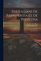 Tertulliani De Paenitentia Et De Pudicitia