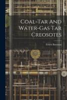 Coal-Tar And Water-Gas Tar Creosotes