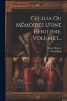 Cécilia Ou Mémoires D'une Héritière, Volume 1...