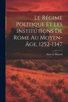Le Régime Politique Et Les Institutions De Rome Au Moyen-Âge, 1252-1347