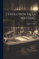 L'évolution De La Matière ..