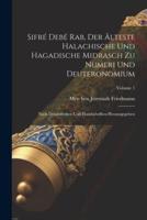 Sifré Debé Rab, Der Älteste Halachische Und Hagadische Midrasch Zu Numeri Und Deuteronomium; Nach Druckwerken Und Handschriften Herausgegeben; Volume 1